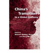 China: Transition to a Global Economy (Routledge Studies in China in Transition)
