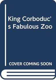 King Gorboduc's Fabulous Zoo