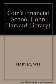 Coin's Financial School (The John Harvard Library)