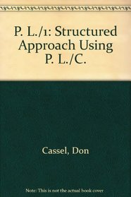 P. L./1: Structured Approach Using P. L./C.