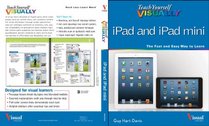 Teach Yourself VISUALLY iPad and iPad mini (Teach Yourself VISUALLY (Tech))