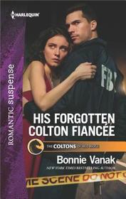 His Forgotten Colton Fiancee (Coltons of Red Ridge) (Harlequin Romantic Suspense, No 2003)