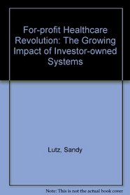 The For-Profit Healthcare Revolution: The Growing Impact of Investor-Owned Health Systems in America