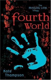 Fourth World : Book One of the Missing Link Trilogy (Missing Link Trilogy)