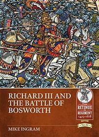 Richard III and the Battle of Bosworth (Retinue to Regiment)
