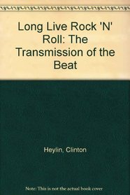 Long Live Rock 'N' Roll: The Transmission of the Beat