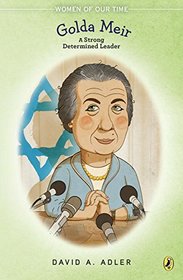 Golda Meir: A Strong, Determined Leader (Women of Our Time)