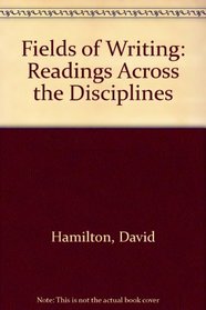 Fields of Writing: Readings Across the Disciplines