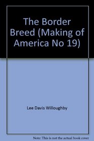 The Border Breed (Making of America No 19)