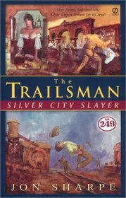 Trailsman #249, The: : Silver City Slayer (Trailsman, No 249)