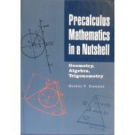 Precalculus mathematics in a nutshell: Geometry, algebra, trigonometry