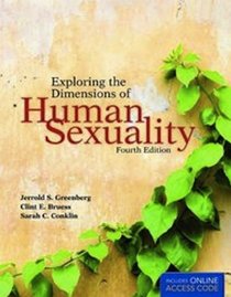 Exploring the Dimensions of Human Sexuality, Fourth Edition