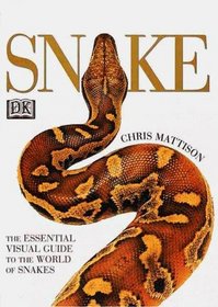 Snake: The Essential Visual Guide to the World of Snakes