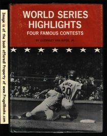 World Series Highlights: Four Famous Contests