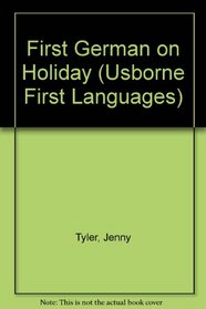 First German on Holiday (Usborne First Languages)