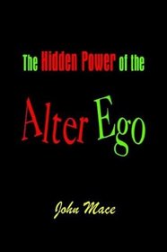 The Hidden Power of the Alter Ego