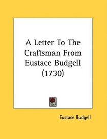A Letter To The Craftsman From Eustace Budgell (1730)