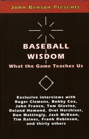 Baseball Wisdom: What the Game Teaches Us