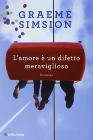 L'amore  un difetto meraviglioso (Italian Edition) The Rosie Project (Rosie, Bk 1)