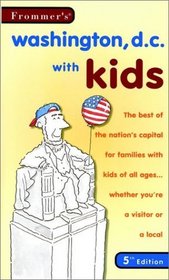 Frommer's Washington, D.C., with Kids, 5th Edition (With Kids)