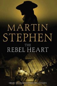 The Rebel Heart (Henry Gresham, Bk 4)
