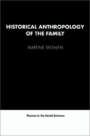 Historical Anthropology of the Family (Themes in the Social Sciences)