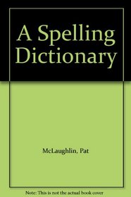 A Spelling Dictionary