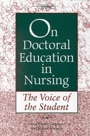 On Doctoral Education in Nursing: The Voice of the Student (National League for Nursing Series (All Nln Titles)