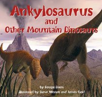 Ankylosaurus: and Other Mountain Dinosaurs (Dinosaur Find)