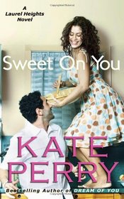 Sweet On You (Laurel Heights) (Volume 6)