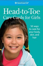 Head to Toe Care Cards for Girls: 50 Ways to Care for Your Body, Skin, and Hair (American Girl)