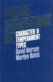 Please Understand Me: : Character and Temperament Types