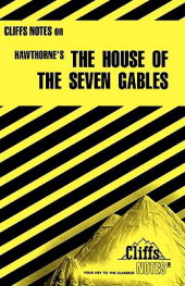Cliff Notes: Hawthorne House of Seven Gables