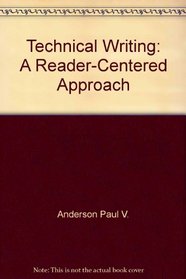 Technical writing: A reader-centered approach