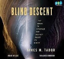 Blind Descent: The Quest to Discover the Deepest Place on Earth (Audio CD) (Unabridged)