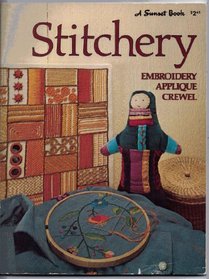Stitchery: Embroidery, Applique, Crewel