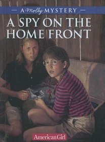 Spy on the Homefront: A Molly Mystery (American Girls: Molly)
