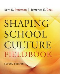 The Shaping School Culture Fieldbook (Jossey Bass Education Series)