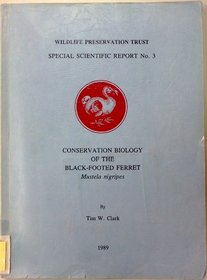 Wildlife Preservation Trust Special Scientific Report, No. 3: Conservation Biology of the Black-Footed Ferret (Neurosurgical Topics)
