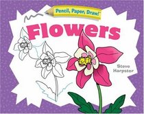 Pencil, Paper, Draw!: Flowers