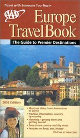 AAA Europe TravelBook : The Guide to Premier Destinations 2002 Edition