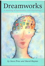 Dreamworks: a Meeting of Spirituality and Psychology