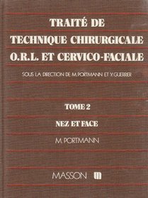 Trait de technique chirurgicale ORL et cervico-faciale. Nez et face, tome 2
