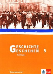Geschichte und Geschehen 5. Schlerband. Neubearbeitung. Sachsen