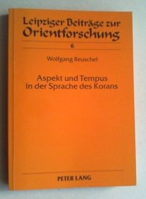 Aspekt und Tempus in der Sprache des Korans (Leipziger Beitrage zur Orientforschung) (German Edition)
