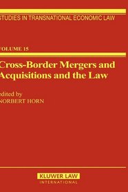 Cross-Border Mergers and Acquisitions and the Law:A General Introduction (Studies in Transnational Economic Law)