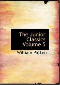 The Junior Classics  Volume 5 (Large Print Edition)