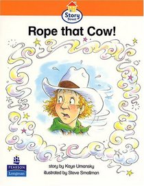 Rope That Cow!: Emergent Stage (Literacy Land - Story Street)