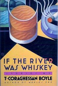If the River Was Whiskey : Stories