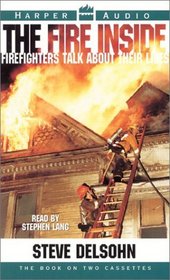 The Fire Inside: Firefighters's Lives in Their Own Words